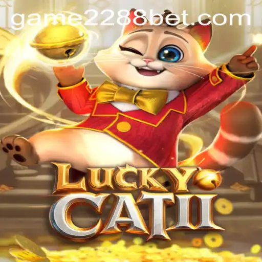Exploring LuckyCatII: A Riveting Game Experience in the 2288bet Universe